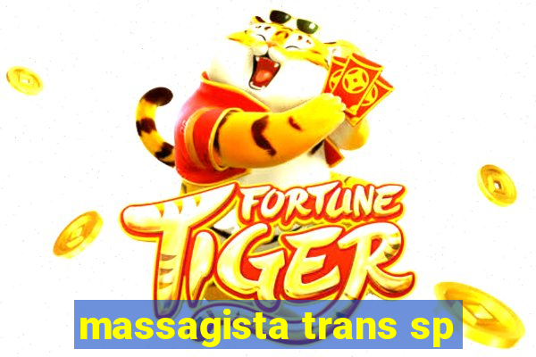 massagista trans sp